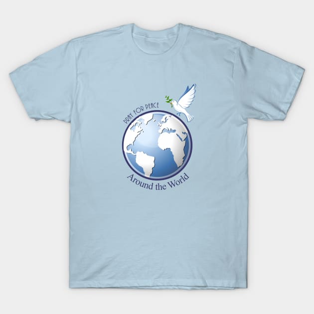 Pray for Peace Around the World T-Shirt by numpdog